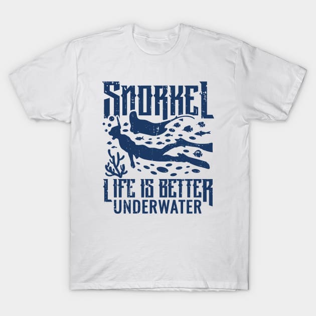 Snorkel, life is better underwater blue T-Shirt by 397House